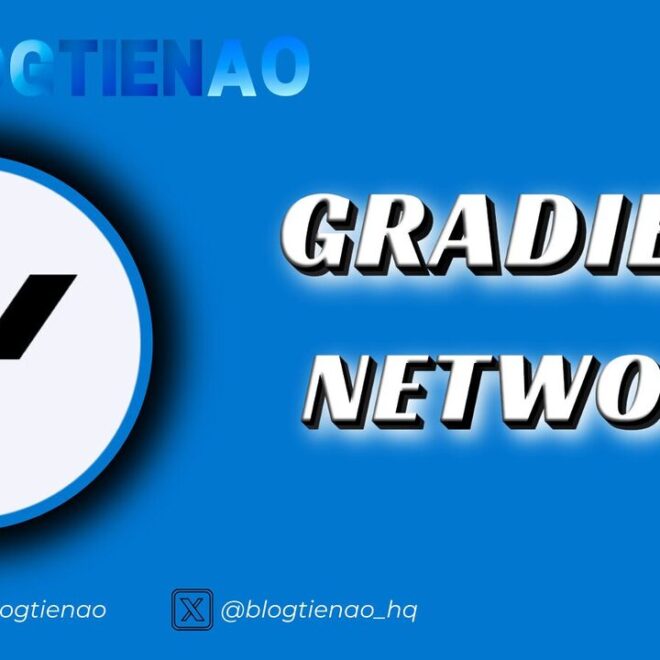 Gradient Network là gì? Hướng dẫn săn airdrop được dự đoán “bùng nổ ngang” Grass