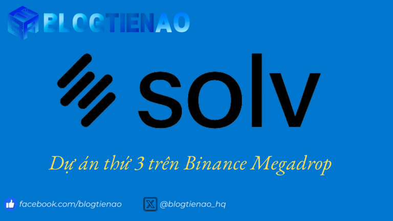 Solv Protocol là gì?  Dự án thứ 3 xuất hiện trên Binance Megadrop