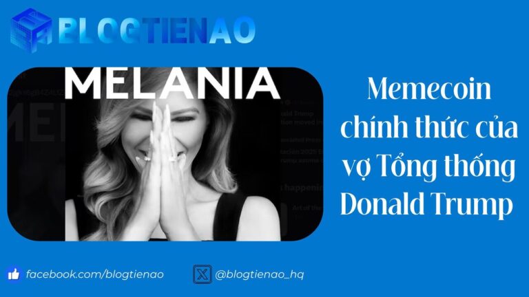 Melania Meme là gì? Memecoin chính thức của vợ Tổng thống Mỹ – Melania Trump